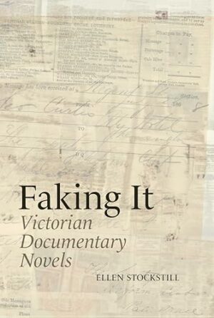 Faking It: Victorian Documentary Novels