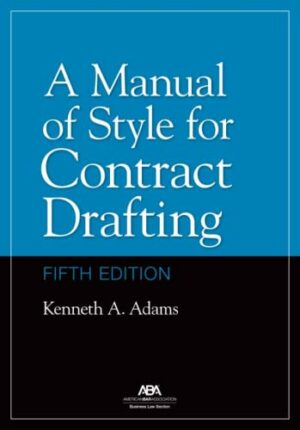 A Manual of Style for Contract Drafting, Fifth Edition