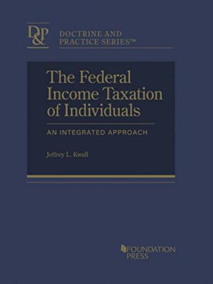 Federal Income Taxation of Individuals: An Integrated Approach (Doctrine and Practice Series)