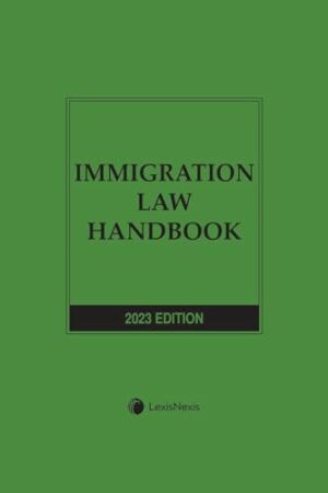 Immigration Law Handbook 2023 Edition [LATEST EDITION]