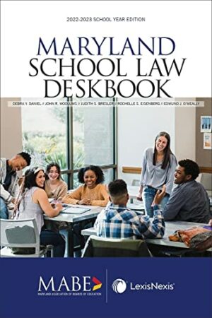 Maryland School Law Deskbook 2022-2023 School Year Edition [LATEST EDITION]