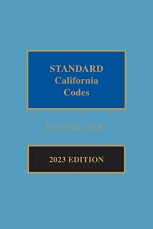 Standard California Codes: Rules of Court 2023 Edition