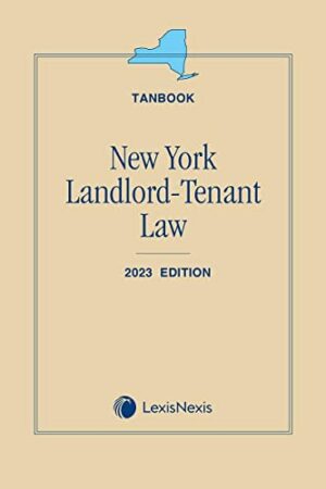 New York Landlord-Tenant Law (Tanbook) 2023 Edition