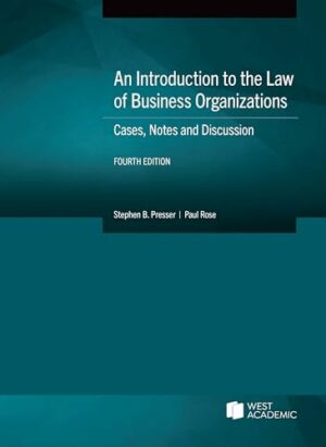 An Introduction to the Law of Business Organizations: Cases, Notes and Discussion