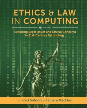 Ethics and Law in Computing: Exploring Legal Issues and Ethical Concerns in 21st-Century Technology