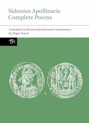 Sidonius Apollinaris Complete Poems (Translated Texts for Historians LUP)