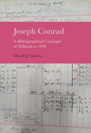 Joseph Conrad: A Bibliographical Catalogue of Editions to 1930
