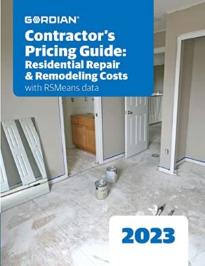 Contractor's Pricing Guide Residential Repair & Remodeling Costs 2023: With Rsmeans Data (Means Contractor's Pricing Guide: Residential Repair & Remodeling Costs, 6440374)