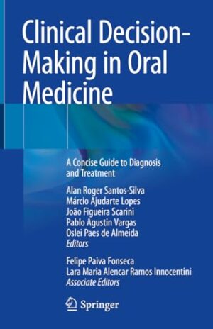 Clinical Decision-Making in Oral Medicine: A Concise Guide to Diagnosis and Treatment