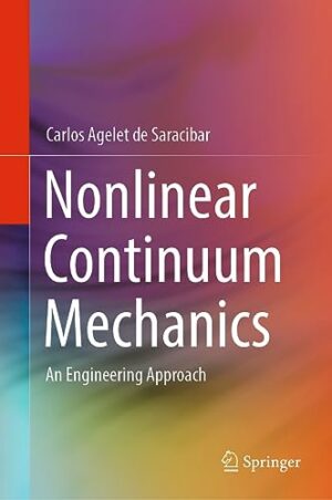 Nonlinear Continuum Mechanics: An Engineering Approach
