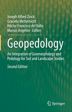 Geopedology: An Integration of Geomorphology and Pedology for Soil and Landscape Studies