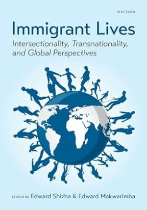 Immigrant Lives: Intersectionality, Transnationality, and Global Perspectives