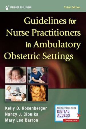 Guidelines for Nurse Practitioners in Ambulatory Obstetric Settings, 3rd Edition – Comprehensive Ambulatory Care Guide