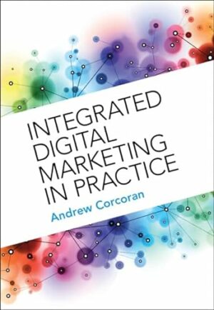 Integrated Digital Marketing in Practice