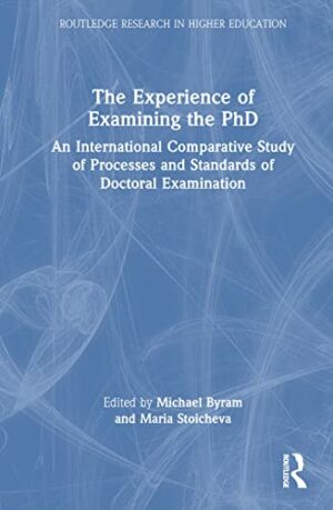 The Experience of Examining the PhD (Routledge Research in Higher Education)