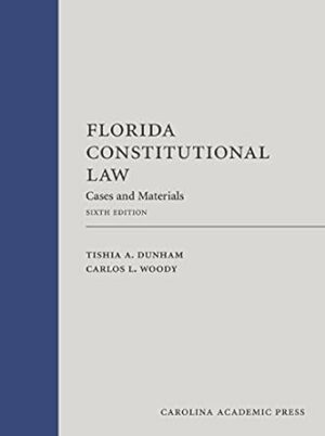Florida Constitutional Law: Cases and Materials