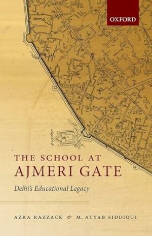The School at Ajmeri Gate: Delhi's Educational Legacy
