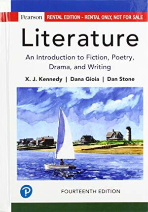 Literature: An Introduction to Fiction, Poetry, Drama, and Writing [RENTAL EDITION]