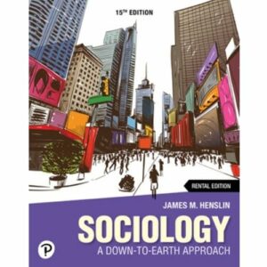 Sociology: A Down to Earth Approach (15th Edition) RENTAL EDITION