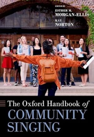 The Oxford Handbook of Community Singing (Oxford Handbooks)