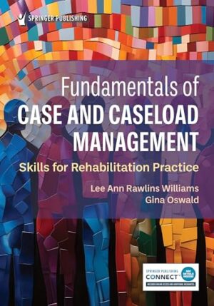 Fundamentals of Case and Caseload Management: Skills for Rehabilitation Practice