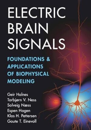 Electric Brain Signals: Foundations and Applications of Biophysical Modeling