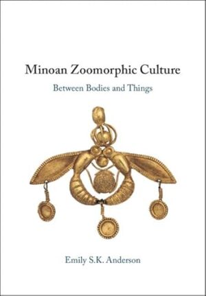Minoan Zoomorphic Culture: Between Bodies and Things