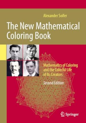 The New Mathematical Coloring Book: Mathematics of Coloring and the Colorful Life of Its Creators