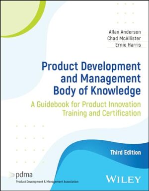 Product Development and Management Body of Knowledge: A Guidebook for Product Innovation Training and Certification