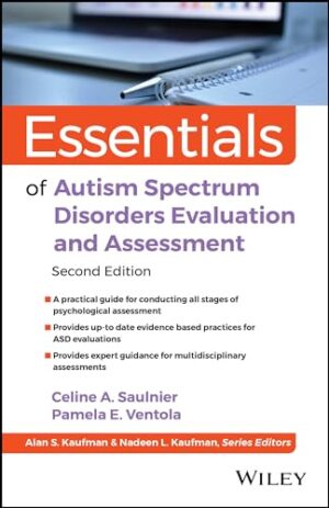 Essentials of Autism Spectrum Disorders Evaluation and Assessment (Essentials of Psychological Assessment)