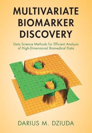 Multivariate Biomarker Discovery: Data Science Methods for Efficient Analysis of High-Dimensional Biomedical Data