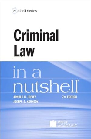 Kennedy's Criminal Law in a Nutshell, 7th (Nutshells)