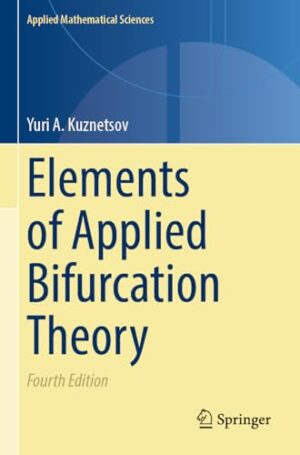 Elements of Applied Bifurcation Theory (Applied Mathematical Sciences, 112)