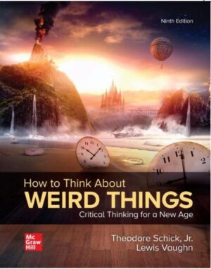 How to Think About Weird Things: Critical Thinking for a New Age