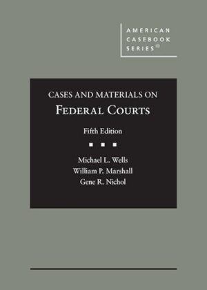 Wells's Cases and Materials on Federal Courts, 5th