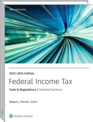 FEDERAL INCOME TAX: CODE AND REGULATIONS--SELECTED SECTIONS (2023-2024)