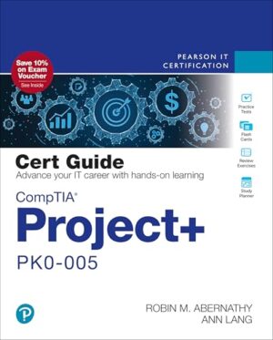 CompTIA Project+ PK0-005 Cert Guide (Certification Guide)