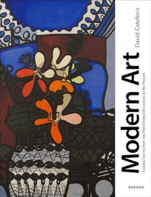 Modern Art: A Global Survey from the Mid-Nineteenth Century to the Present