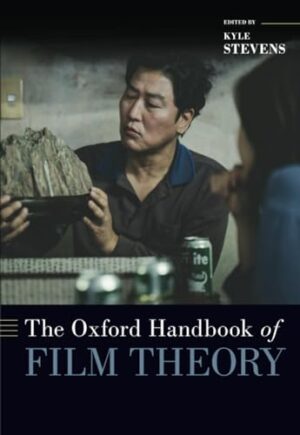 The Oxford Handbook of Film Theory (OXFORD HANDBOOKS SERIES)