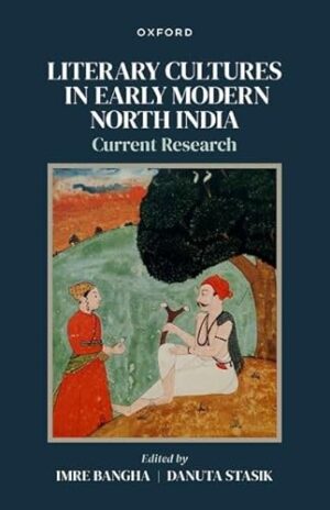 Literary Cultures in Early Modern North India: Current Research