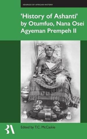 ),History of Ashanti)` by Otumfuo, Nana Osei Agyeman Prempeh II (Fontes Historiae Africanae)