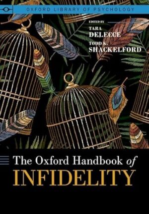The Oxford Handbook of Infidelity (OXFORD LIBRARY OF PSYCHOLOGY SERIES)