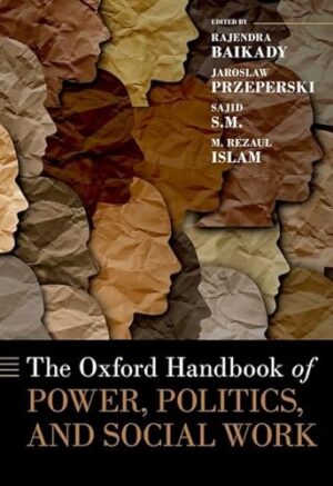 The Oxford Handbook of Power Politics and Social Work