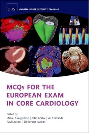 MCQs for the European Exam in General Cardiology (Oxford Higher Specialty Training)
