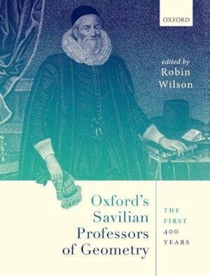 Oxford's Savilian Professors of Geometry: The First 400 Years