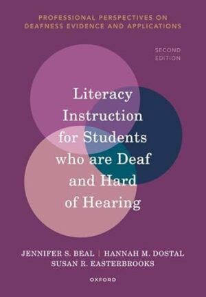 Literacy Instruction for Students Who are Deaf and Hard of Hearing: (2nd Edition) (Perspectives on Deafness)