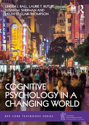 Cognitive Psychology in a Changing World (BPS Core Textbooks Series)