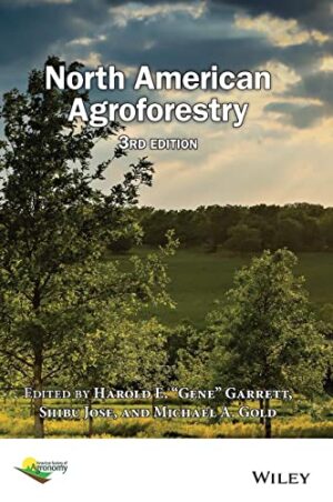 North American Agroforestry (ASA, CSSA, and SSSA Books)