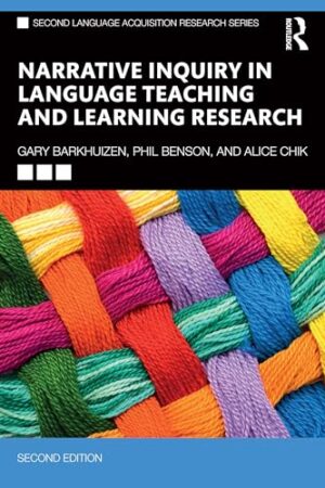 Narrative Inquiry in Language Teaching and Learning Research (Second Language Acquisition Research Series)