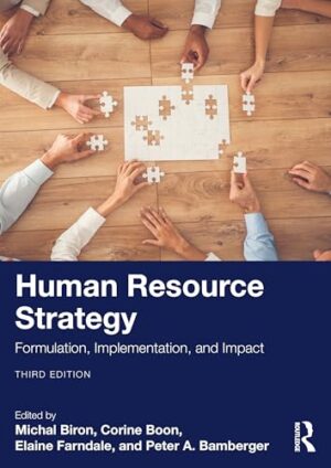 Human Resource Strategy: Formulation, Implementation, and Impact